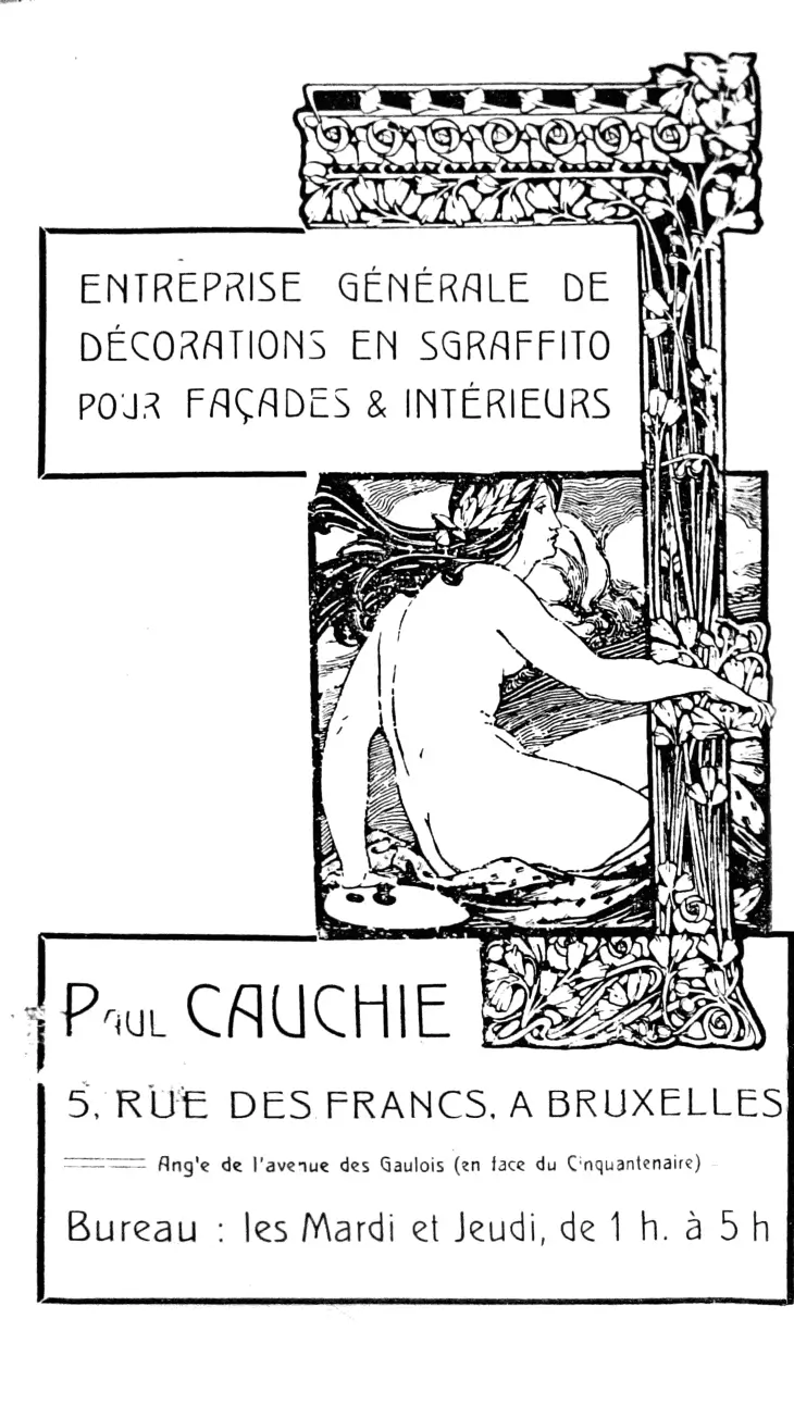 Dessin d'une femme et texte : Entreprise générale de décoration en sgraffito pour façades & intérieurs. Paul Cauchie , 5 Rue des Francks à Bruxelles.